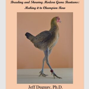 Breeding and Showing Modern Game Bantams: Making it to Champion Row
