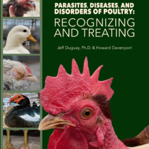 Parasites, Diseases, and Disorders of Poultry: Recognizing and Treating